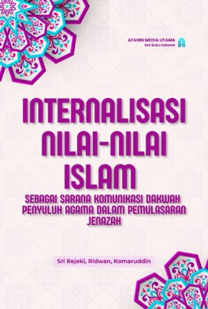 Internalisasi Nilai-Nilai Islam sebagai Sarana Komunikasi Dakwah Penyuluh Agama dalam Pemulasaran Jenazah