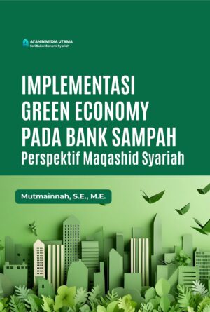 Implementasi Green Economy pada Bank Sampah: Perspektif Maqashid Syariah