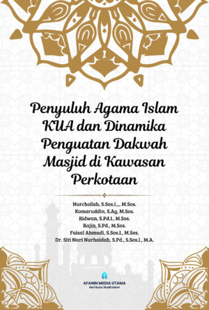 Penyuluh Agama Islam KUA dan Dinamika Penguatan Dakwah Masjid di Kawasan Perkotaan