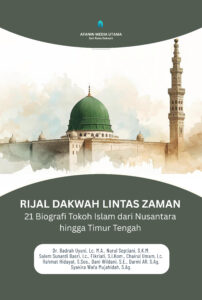 Rijal Dakwah Lintas Zaman: 21 Biografi Tokoh Islam dari Nusantara hingga Timur Tengah