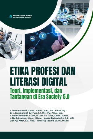 Etika profesi dan literasi digital teori implementasi dan tantangan di era society 50