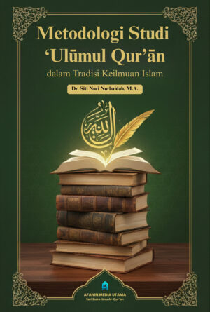 Metodologi Studi ‘Ulūmul Qur’ān dalam Tradisi Keilmuan Islam