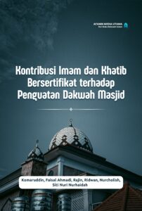 Kontribusi Imam dan Khatib Bersertifikat terhadap Penguatan Dakwah Masjid