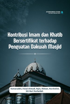 Kontribusi Imam dan Khatib Bersertifikat terhadap Penguatan Dakwah Masjid