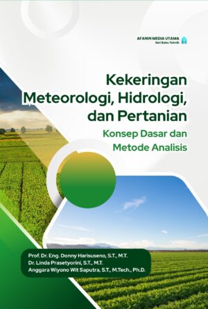 Kekeringan Meteorologi, Hidrologi, dan Pertanian: Konsep Dasar dan Metode Analisis