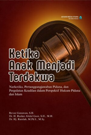 Ketika Anak Menjadi Terdakwa: Narkotika, Pertanggungjawaban Pidana, dan Pergulatan Keadilan dalam Perspektif Hukum Pidana dan Islam