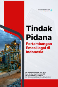 Tindak Pidana Pertambangan Emas Ilegal di Indonesia