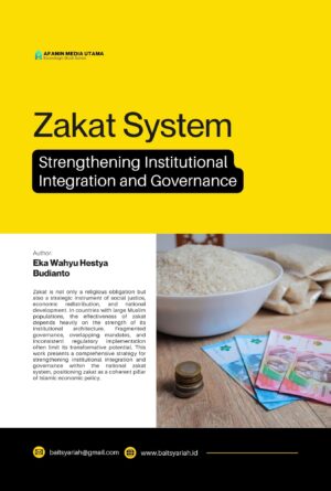 Zakat System: Strengthening Institutional Integration and Governance