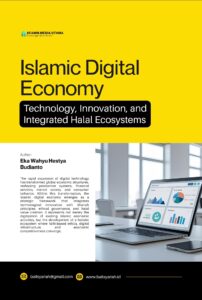 Islamic Digital Economy: Technology, Innovation, and Integrated Halal Ecosystems