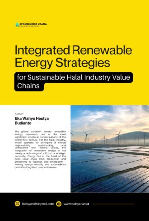Integrated Renewable Energy Strategies for Sustainable Halal Industry Value Chains