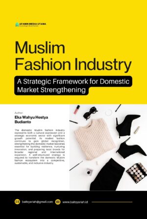 Muslim Fashion Industry: A Strategic Framework for Domestic Market Strengthening