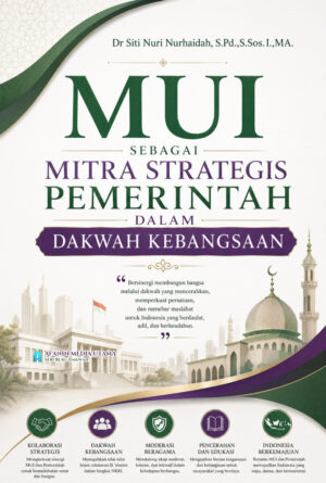 MUI sebagai Mitra Strategis Pemerintah dalam Dakwah Kebangsaan