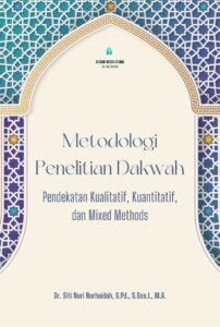 Metodologi Penelitian Dakwah: Pendekatan Kualitatif, Kuantitatif, dan Mixed Methods