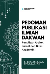 Pedoman Publikasi Ilmiah Dakwah: Penulisan Artikel Jurnal dan Buku Akademik
