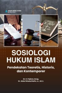 Sosiologi Hukum Islam: Pendekatan Teoretis, Historis, dan Kontemporer