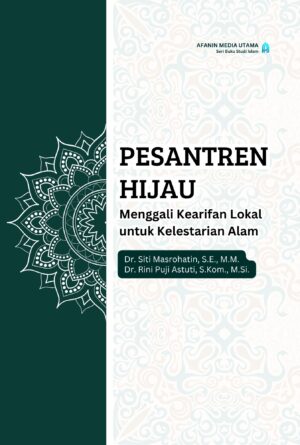 Pesantren Hijau: Menggali Kearifan Lokal untuk Kelestarian Alam