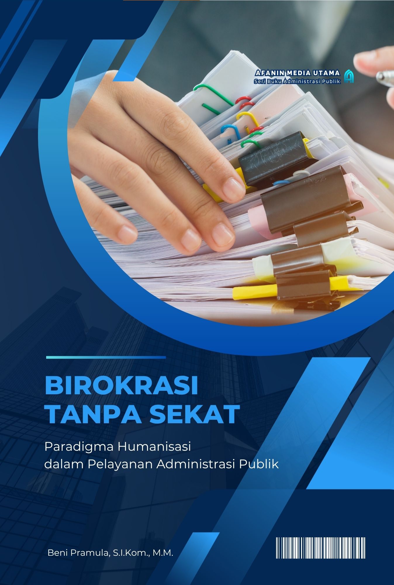 Birokrasi Tanpa Sekat: Paradigma Humanisasi dalam Pelayanan Administrasi Publik