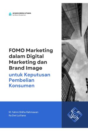 FOMO Marketing dalam Digital Marketing dan Brand Image untuk Keputusan Pembelian Konsumen