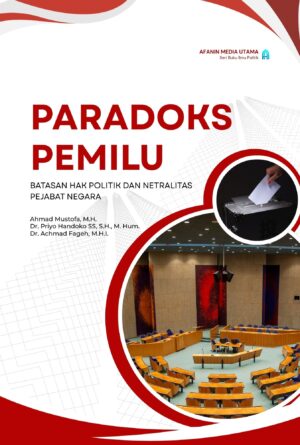 Paradoks Pemilu: Batasan Hak Politik dan Netralitas Pejabat Negara