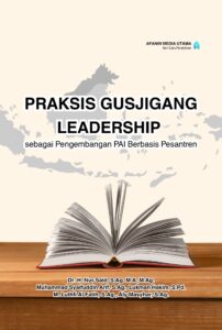 Praksis Gusjigang Leadership sebagai Pengembangan PAI Berbasis Pesantren