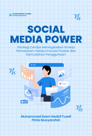 Social Media Power: Strategi Cerdas Meningkatkan Kinerja Pemasaran melalui Inovasi Produk dan Kemudahan Penggunaan
