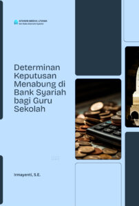 Determinan Keputusan Menabung di Bank Syariah bagi Guru Sekolah