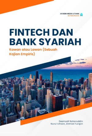 Fintech dan Bank Syariah: Kawan atau Lawan (Sebuah Kajian Empiris)