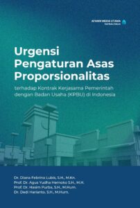 Urgensi Pengaturan Asas Proporsionalitas terhadap Kontrak Kerjasama Pemerintah dengan Badan Usaha (KPBU) di Indonesia