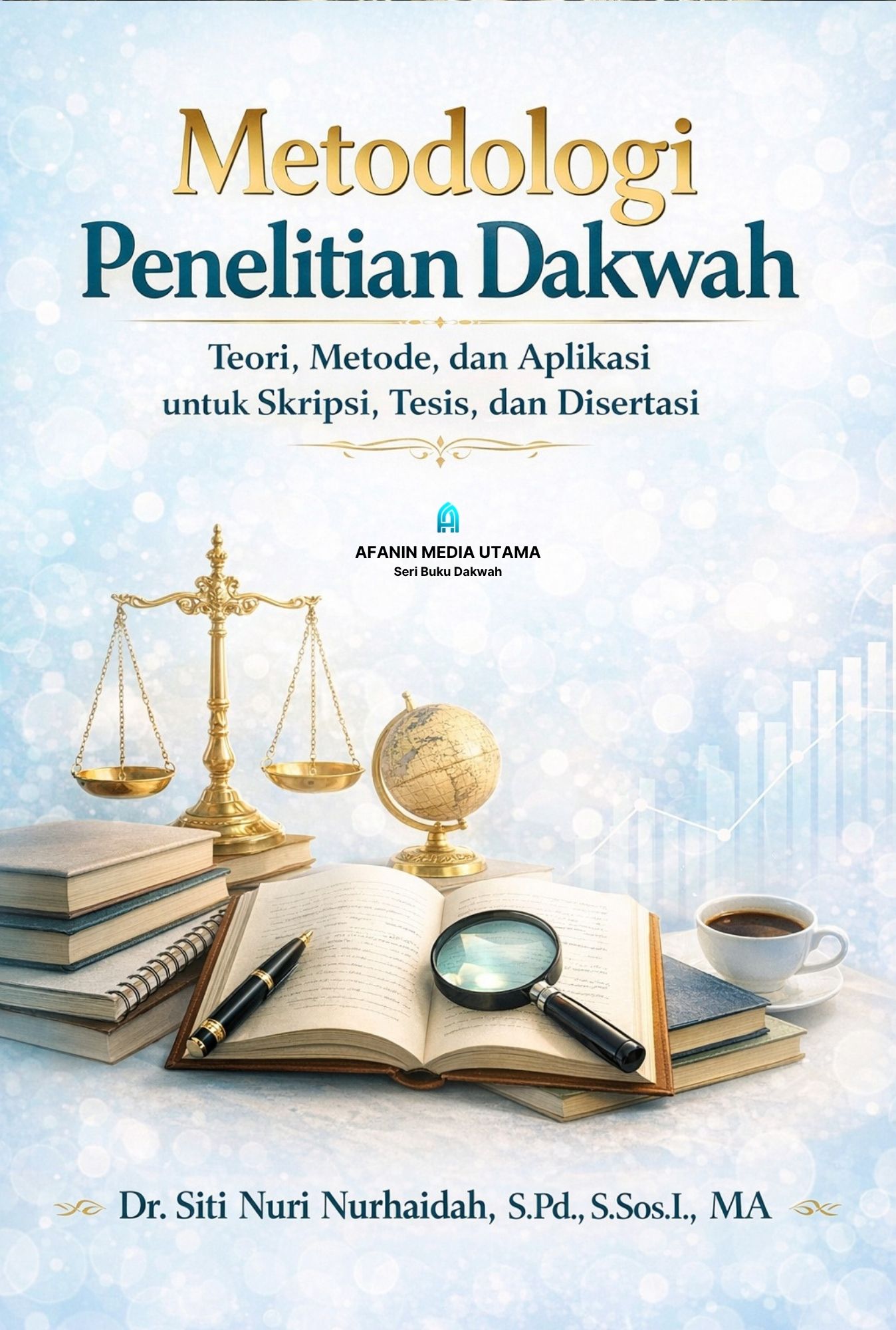 Metodologi Penelitian Dakwah: Teori, Metode, dan Aplikasi untuk Skripsi, Tesis, dan Disertasi