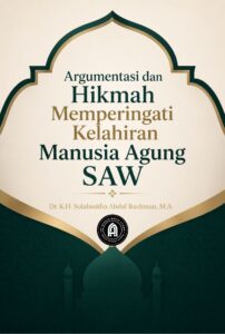 Argumentasi dan Hikmah Memperingati Kelahiran Manusia Agung SAW
