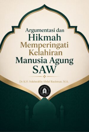 Argumentasi dan Hikmah Memperingati Kelahiran Manusia Agung SAW