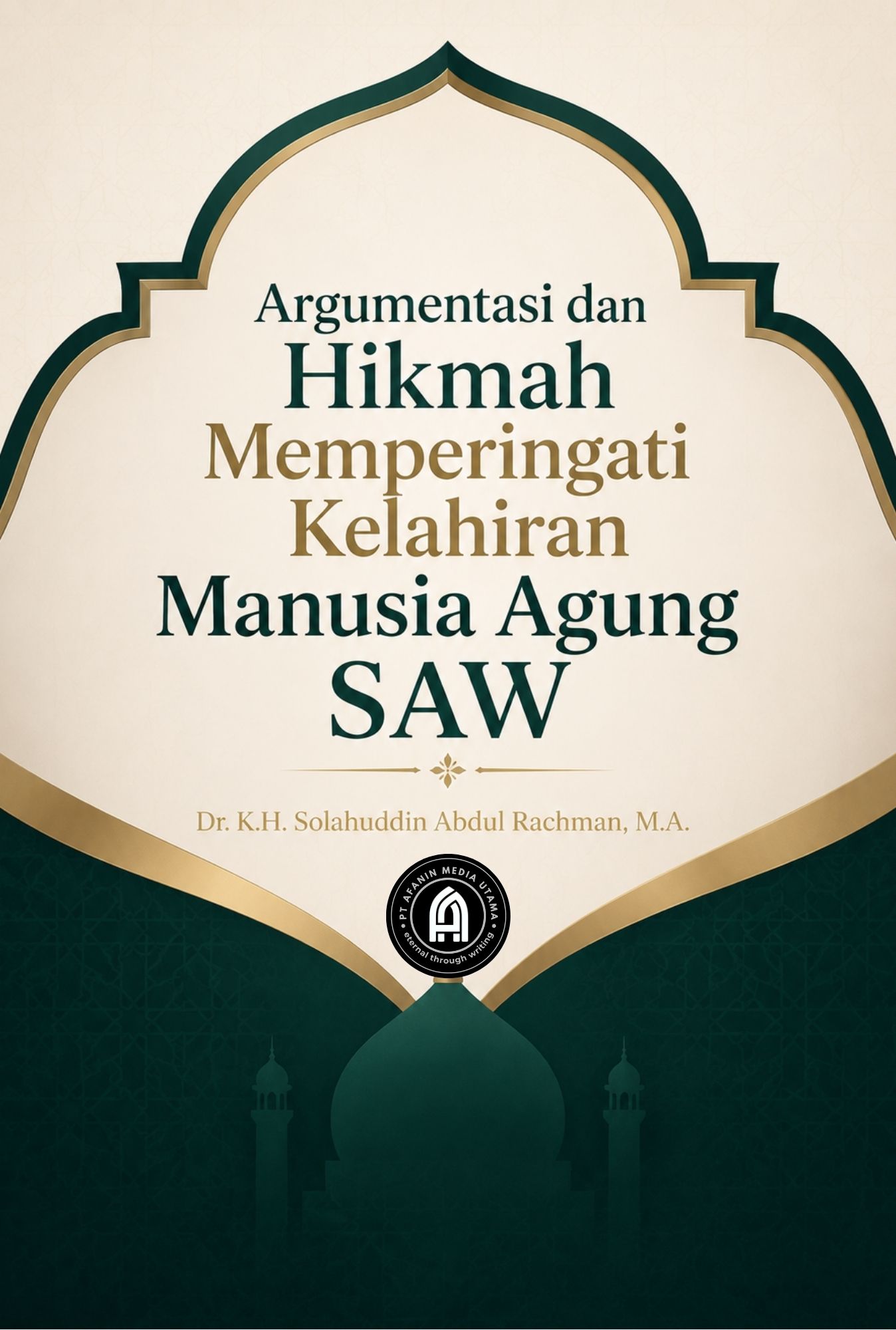 Argumentasi dan Hikmah Memperingati Kelahiran Manusia Agung SAW