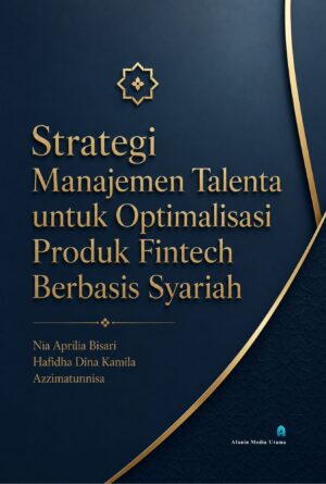 Strategi Manajemen Talenta untuk Optimalisasi Produk Fintech Berbasis Syariah