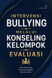 Intervensi Bullying Melalui Konseling Kelompok Evaluasi